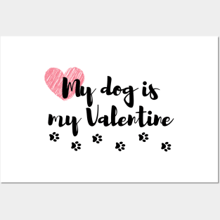 My Dog is my Valentine Posters and Art